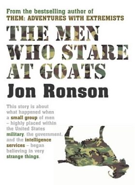 The Men Who Stare at Goats. Book by Jon Ronson from Amazon UK